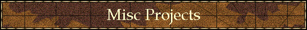 Misc Projects