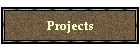 Projects